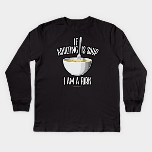 If Adulting Is Soup Kids Long Sleeve T-Shirt